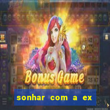 sonhar com a ex do meu marido jogo do bicho